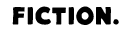 Fiction