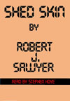 Shed Skin by Robert J Sawyer