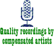 Quality Recordings by Compensated Artists